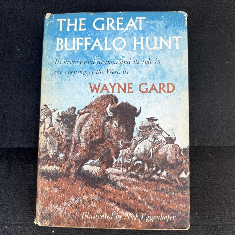 The Great Buffalo Hunt By Wayne Gard. 1959 HCDJ Ist Edition Illustrated‎